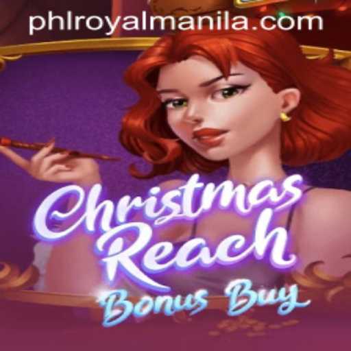 ChristmasReachBonusBuy: A Festive Adventure with RoyalManila