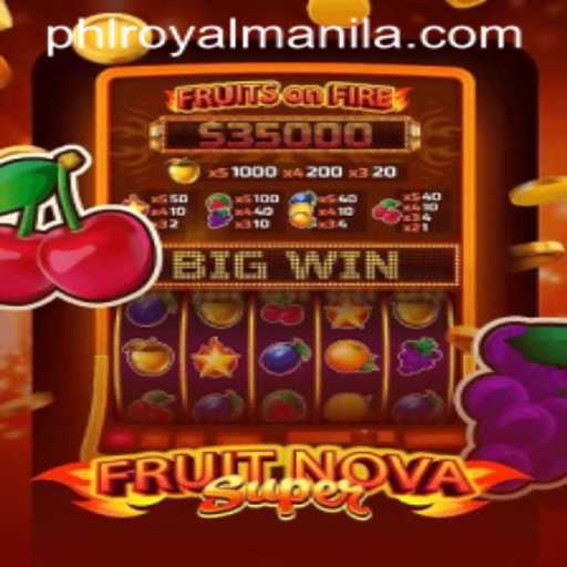 Exploring the Exciting World of FruitNovaSuper and the Allure of RoyalManila