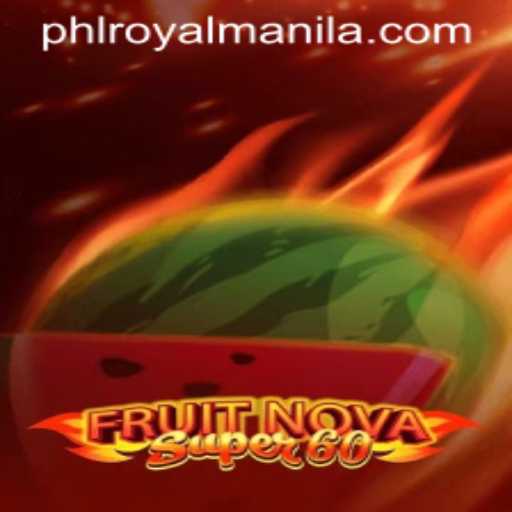 Exploring the Exciting World of FruitNovaSuper60 and the RoyalManila Phenomenon
