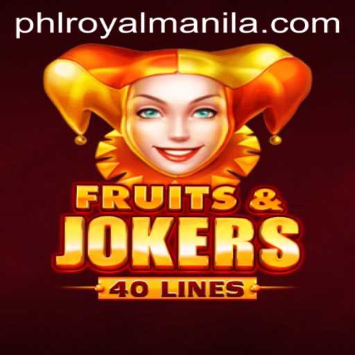 FruitsAndJokers40 and Its RoyalManila Adventure